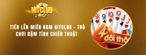 Tiến Lên Miền Nam Hitclub